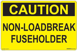 Electromark Xcel Energy Hazard Labels Caution- Non-Loadbreak Fuseholder Duracryl 6-1/2 x 10 in Black on Yellow