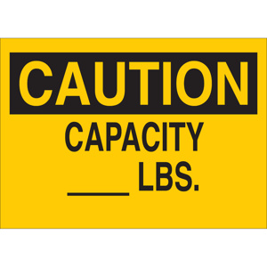 Brady B-120 Machine & Operational Safety Signs 7 x 10 in Capacity _____ lbs Aluminum Black on Yellow