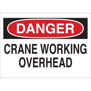 Brady B-120 Machine & Operational Safety Signs 10 x 14 in Danger- Crane Working Overhead Aluminum Black/Red on White