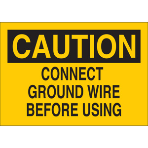Brady B-302 Electrical Hazard Safety Signs 10 x 14 in Caution- Connect Ground <em class="search-results-highlight">Wire</em> Before Using Aluminum Black on Yellow