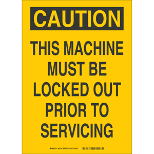 Brady B-120 Machine & Operational Safety Signs 14 x 10 in Caution- This Machine Must Be Locked Out Prior To Servicing Aluminum Black on Yellow