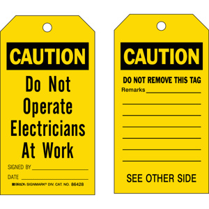 Brady B-837 Caution Do Not Operate Tags Caution- Do Not Operate Electricians at Work/ Do Not Remove This Tag 5-3/4 x 3 in Black on Yellow