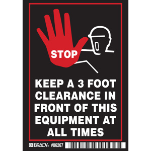 Brady B-120 Machine & Operational Safety Signs 5 x 3.5 in Stop Keep A 3 Foot Clearance In Front Of This Equipment At All Times Aluminum Red/White on Black